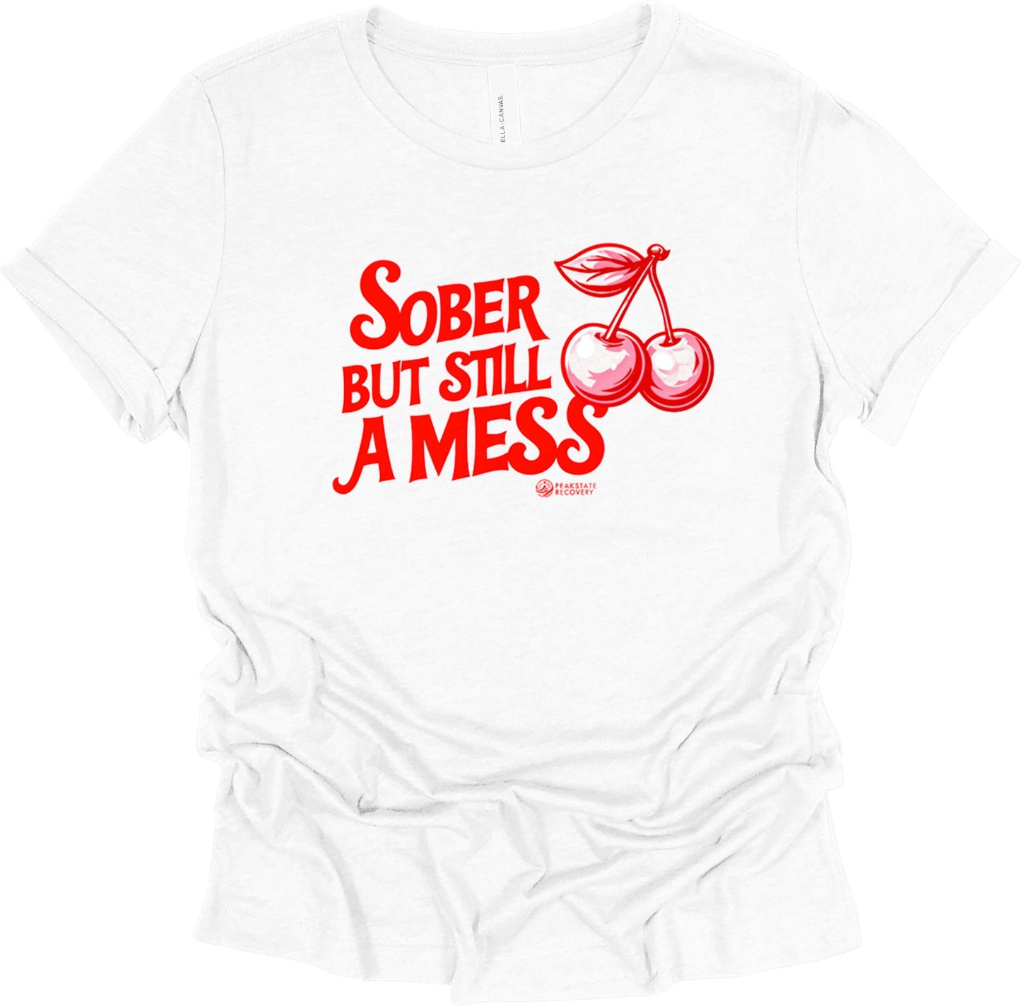 Sober but still messy Women's Relaxed T-Shirt - The Shop at Peak State Recovery