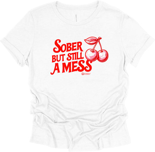 Sober but still messy Women's Relaxed T-Shirt - The Shop at Peak State Recovery